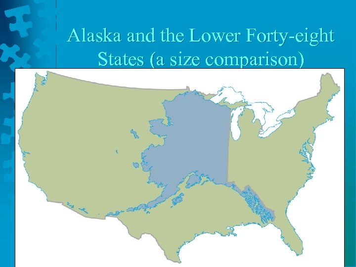 Alaska and the Lower Forty-eight States (a size comparison) 