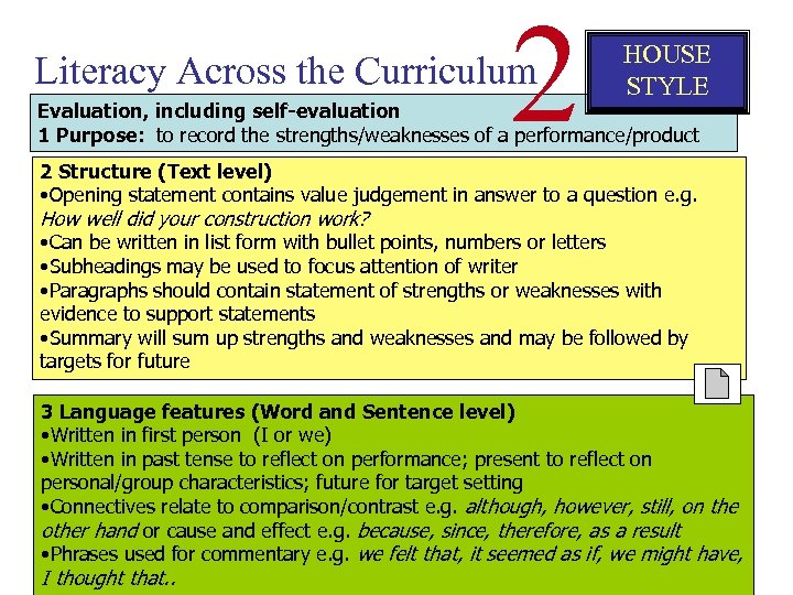 2 Literacy Across the Curriculum HOUSE STYLE Evaluation, including self-evaluation 1 Purpose: to record