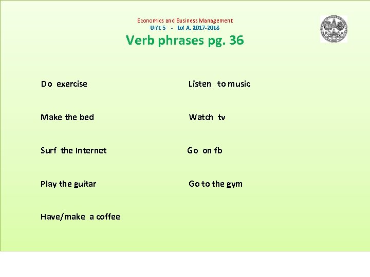 Economics and Business Management Unit 5 - Loi A. 2017 -2018 Verb phrases pg.