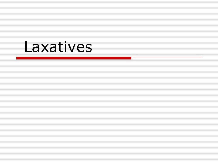 Laxatives 