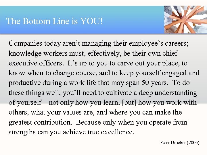 The Bottom Line is YOU! Companies today aren’t managing their employee’s careers; knowledge workers