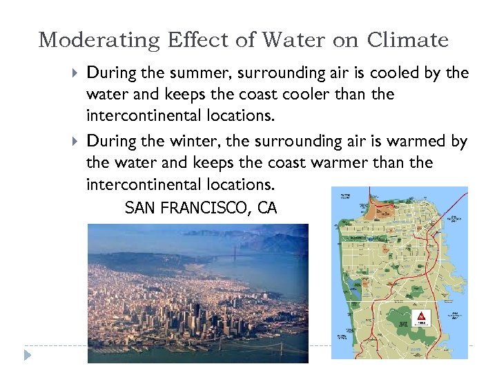 Moderating Effect of Water on Climate During the summer, surrounding air is cooled by