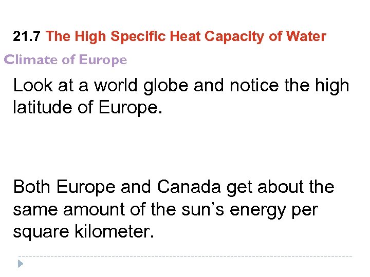 21. 7 The High Specific Heat Capacity of Water Climate of Europe Look at