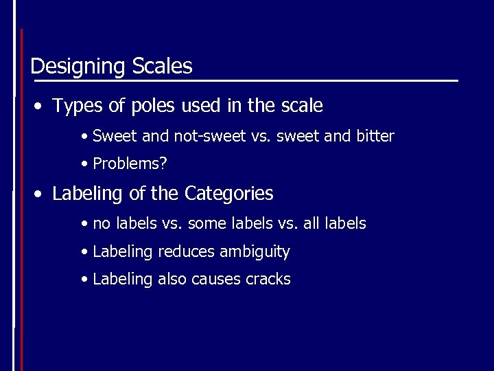 Designing Scales • Types of poles used in the scale • Sweet and not-sweet