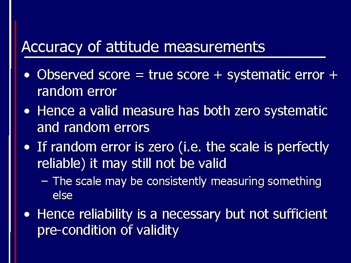 Accuracy of attitude measurements • Observed score = true score + systematic error +