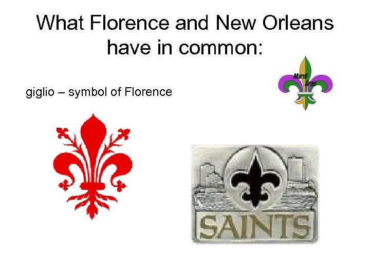What Florence and New Orleans have in common: giglio – symbol of Florence 