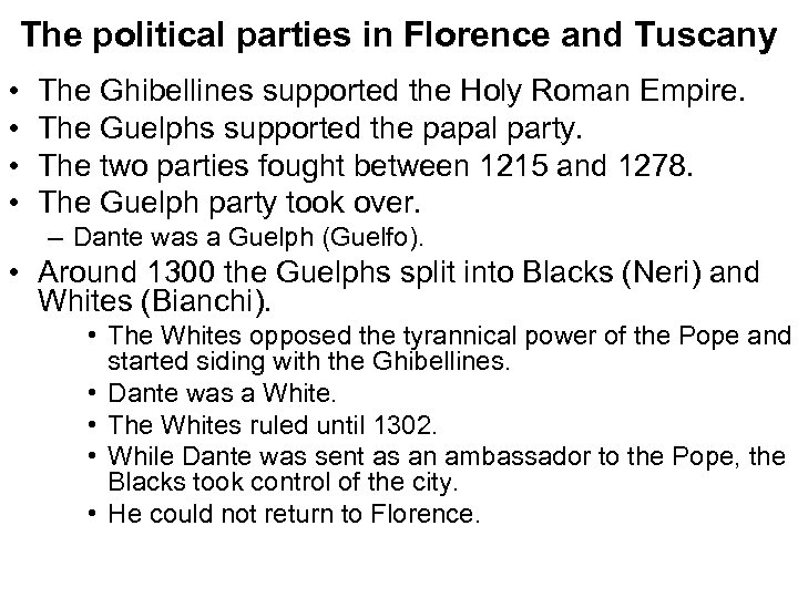 The political parties in Florence and Tuscany • • The Ghibellines supported the Holy