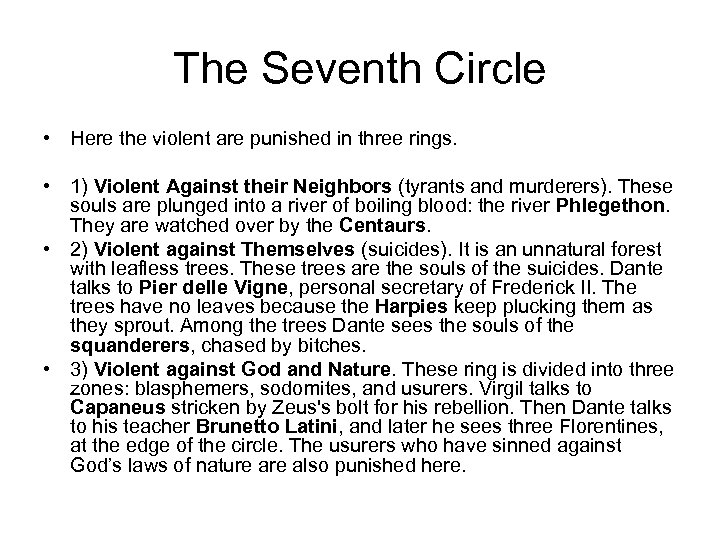 The Seventh Circle • Here the violent are punished in three rings. • 1)