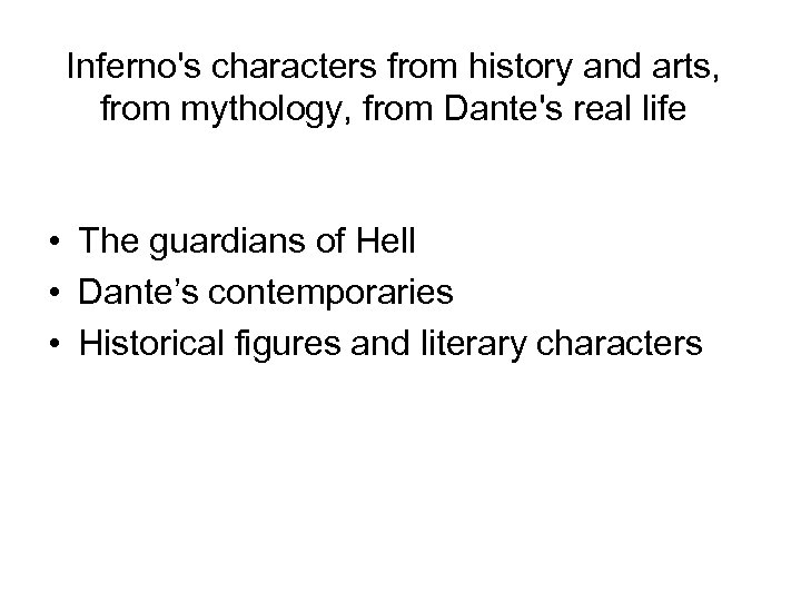 Inferno's characters from history and arts, from mythology, from Dante's real life • The