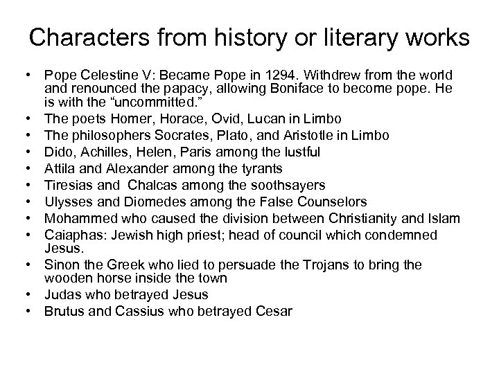Characters from history or literary works • Pope Celestine V: Became Pope in 1294.