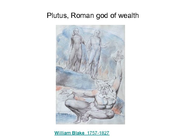 Plutus, Roman god of wealth William Blake 1757 -1827 