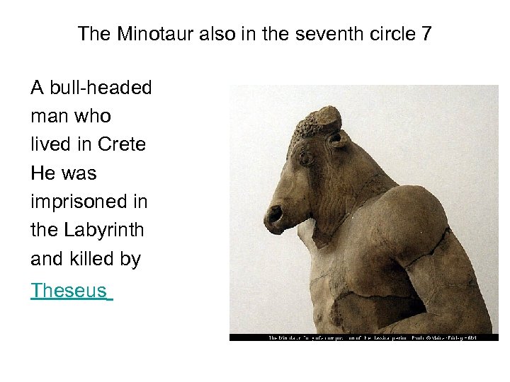 The Minotaur also in the seventh circle 7 A bull-headed man who lived in