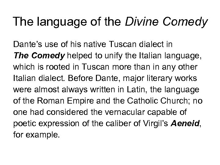 The language of the Divine Comedy Dante’s use of his native Tuscan dialect in