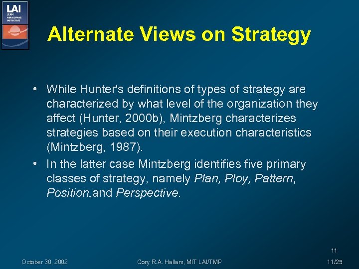 Alternate Views on Strategy • While Hunter's definitions of types of strategy are characterized