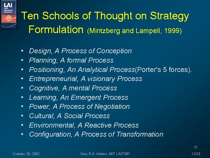 Ten Schools of Thought on Strategy Formulation (Mintzberg and Lampell, 1999) • • •