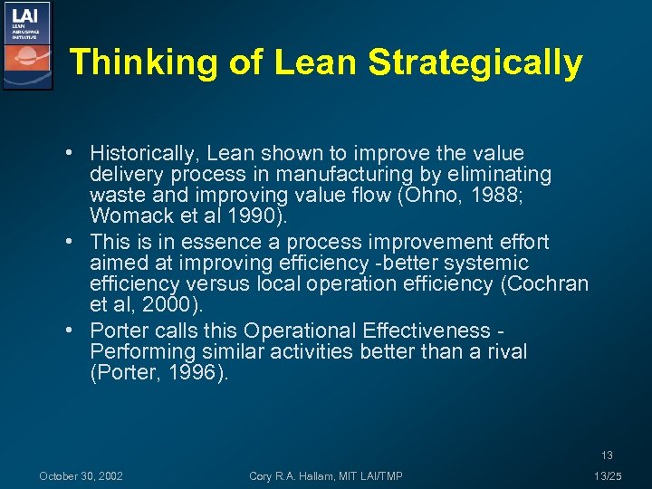 Thinking of Lean Strategically • Historically, Lean shown to improve the value delivery process