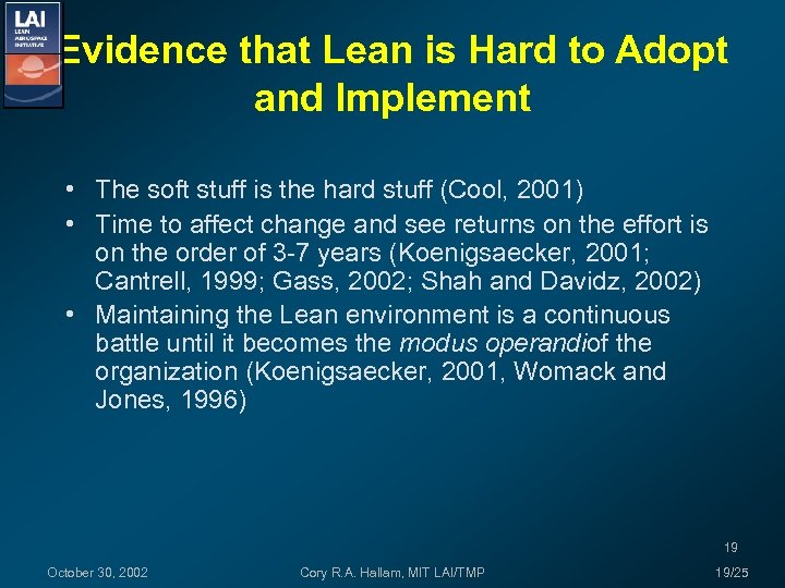 Evidence that Lean is Hard to Adopt and Implement • The soft stuff is