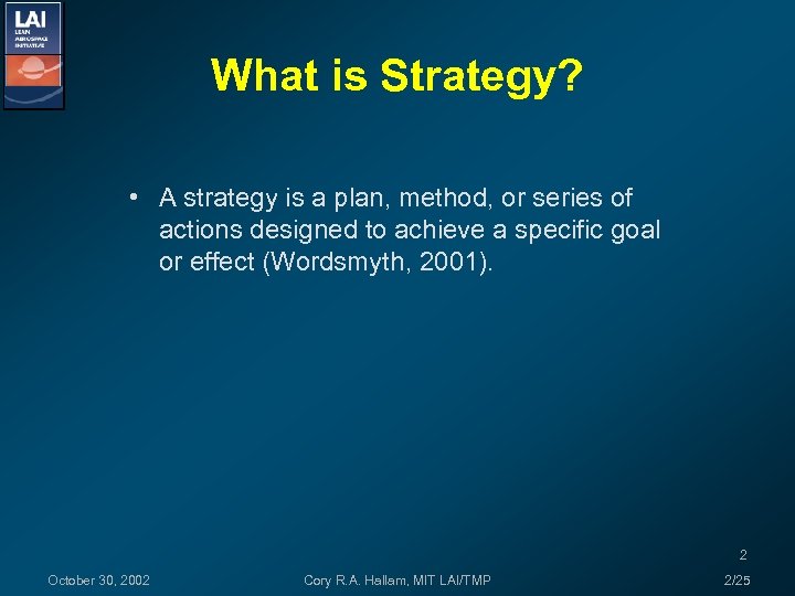What is Strategy? • A strategy is a plan, method, or series of actions