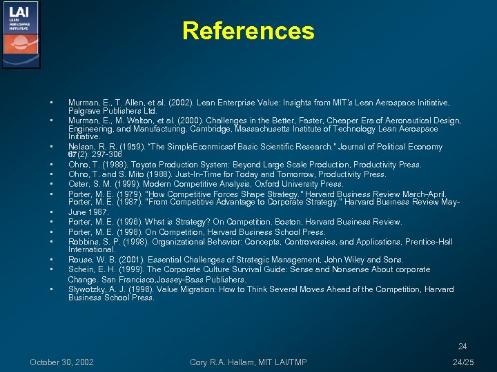 References • • • • Murman, E. , T. Allen, et al. (2002). Lean