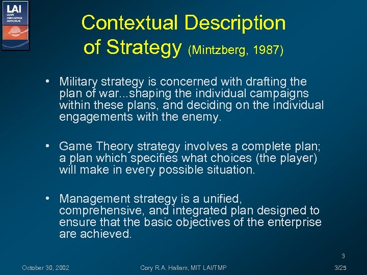 Contextual Description of Strategy (Mintzberg, 1987) • Military strategy is concerned with drafting the
