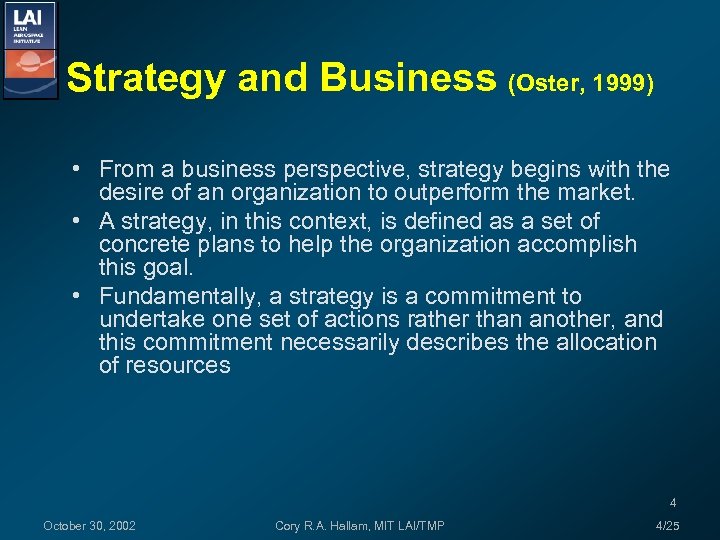 Strategy and Business (Oster, 1999) • From a business perspective, strategy begins with the