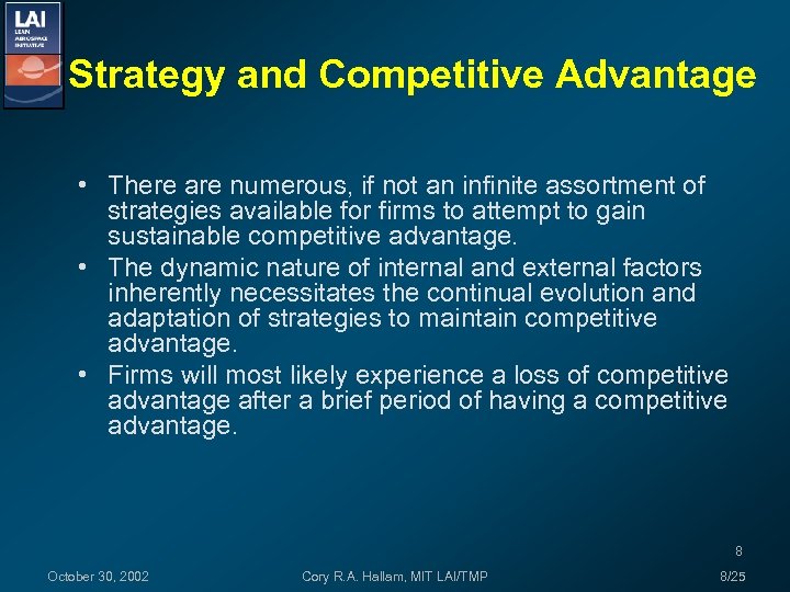 Strategy and Competitive Advantage • There are numerous, if not an infinite assortment of