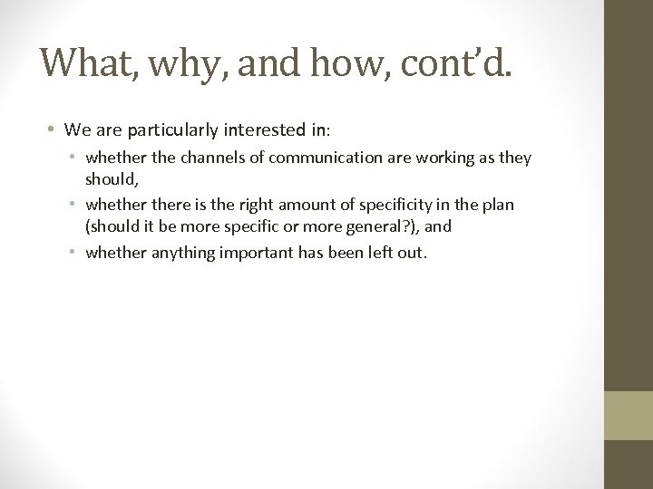 What, why, and how, cont’d. • We are particularly interested in: • whether the