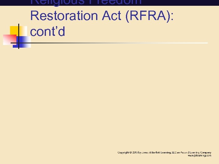 Religious Freedom Restoration Act (RFRA): cont’d 