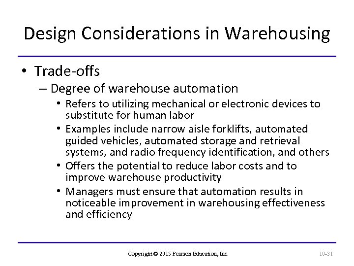 Design Considerations in Warehousing • Trade-offs – Degree of warehouse automation • Refers to