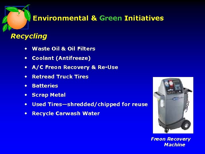 Environmental & Green Initiatives Recycling • Waste Oil & Oil Filters • Coolant (Antifreeze)