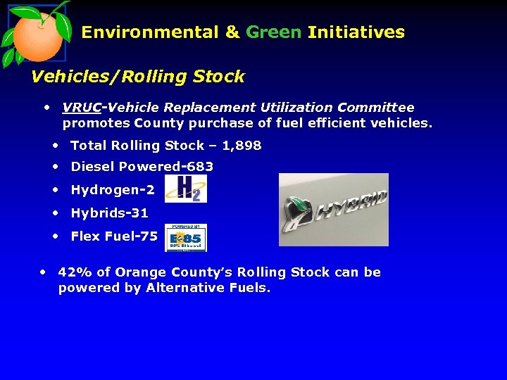 Environmental & Green Initiatives Vehicles/Rolling Stock • VRUC-Vehicle Replacement Utilization Committee promotes County purchase