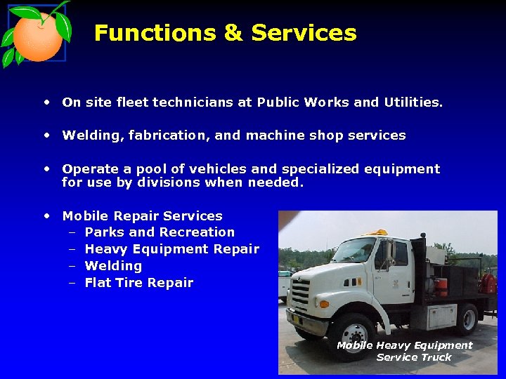 Functions & Services • On site fleet technicians at Public Works and Utilities. •