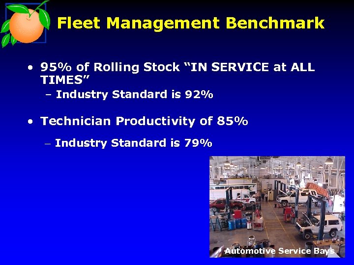 Fleet Management Benchmark • 95% of Rolling Stock “IN SERVICE at ALL TIMES” –