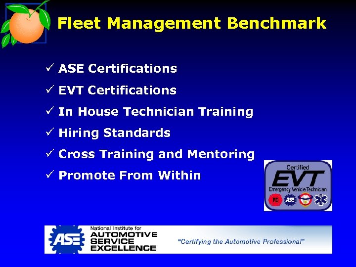 Fleet Management Benchmark ü ASE Certifications ü EVT Certifications ü In House Technician Training