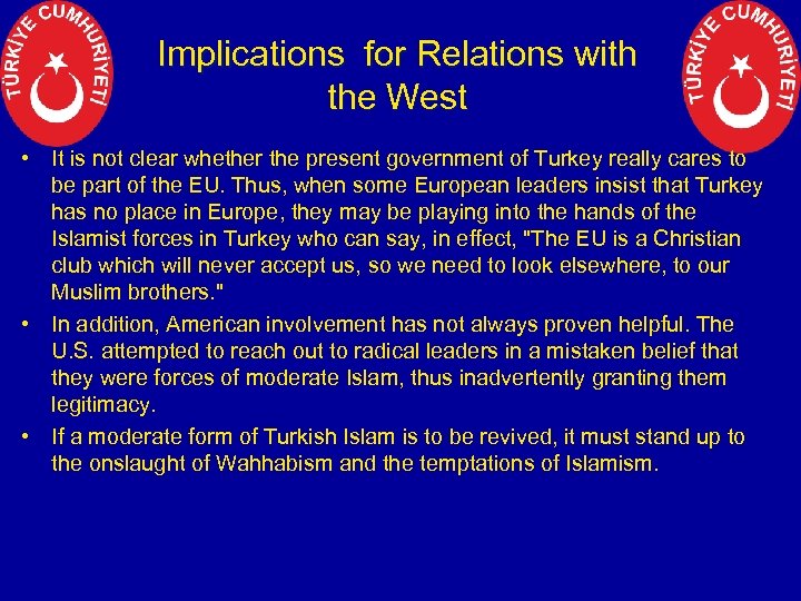 Implications for Relations with the West • It is not clear whether the present