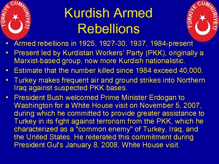 Kurdish Armed Rebellions • Armed rebellions in 1925, 1927 -30, 1937, 1984 -present •