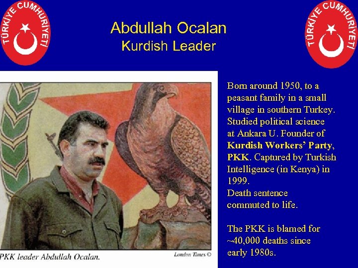 Abdullah Ocalan Kurdish Leader Born around 1950, to a peasant family in a small