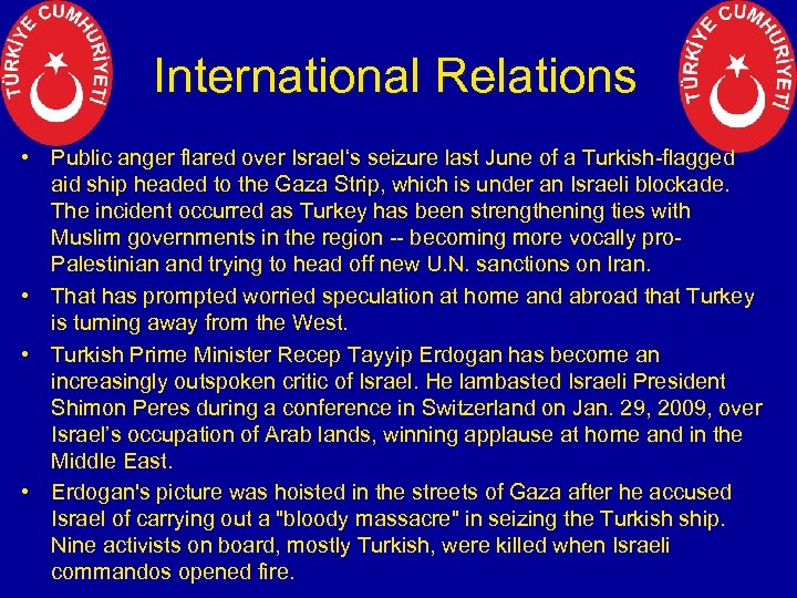 International Relations • Public anger flared over Israel‘s seizure last June of a Turkish-flagged