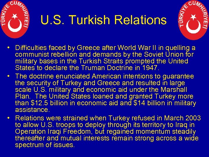 U. S. Turkish Relations • Difficulties faced by Greece after World War II in