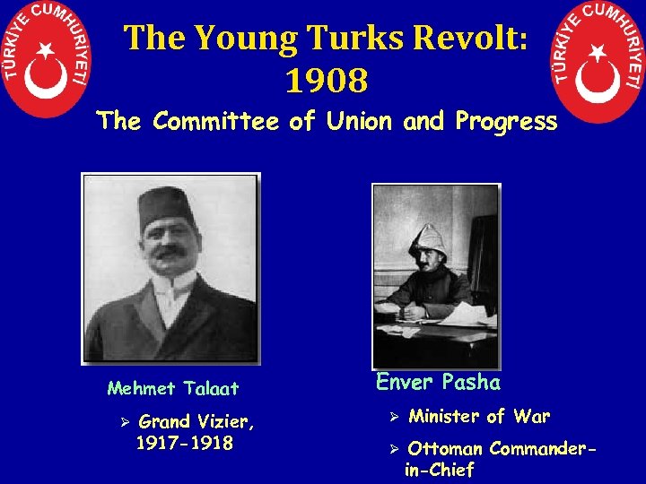 The Young Turks Revolt: 1908 § The Committee of Union and Progress § Mehmet