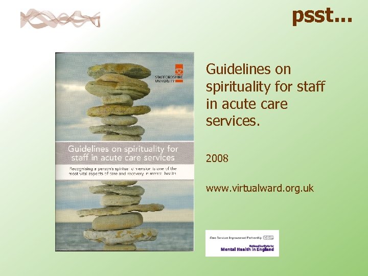 psst. . . Guidelines on spirituality for staff in acute care services. 2008 www.