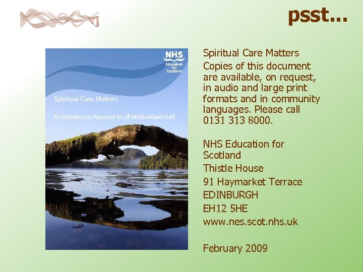 psst. . . Spiritual Care Matters Copies of this document are available, on request,