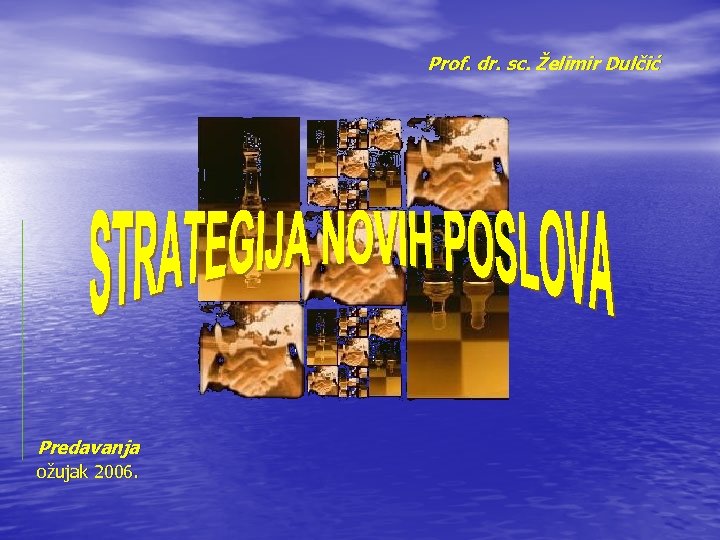 Prof. dr. sc. Želimir Dulčić Predavanja ožujak 2006. 