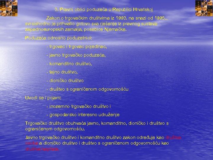 3. Pravni oblici poduzeća u Republici Hrvatskoj Zakon o trgovačkim društvima iz 1993. na