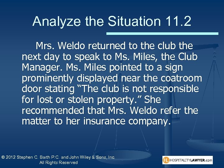 Analyze the Situation 11. 2 Mrs. Weldo returned to the club the next day