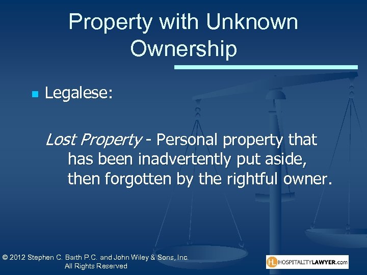Property with Unknown Ownership n Legalese: Lost Property - Personal property that has been