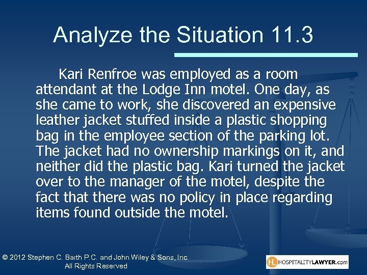 Analyze the Situation 11. 3 Kari Renfroe was employed as a room attendant at