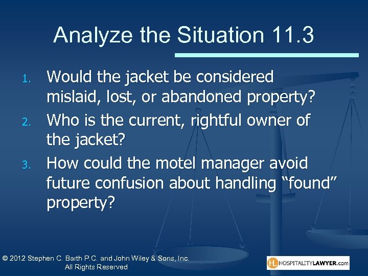 Analyze the Situation 11. 3 1. 2. 3. Would the jacket be considered mislaid,