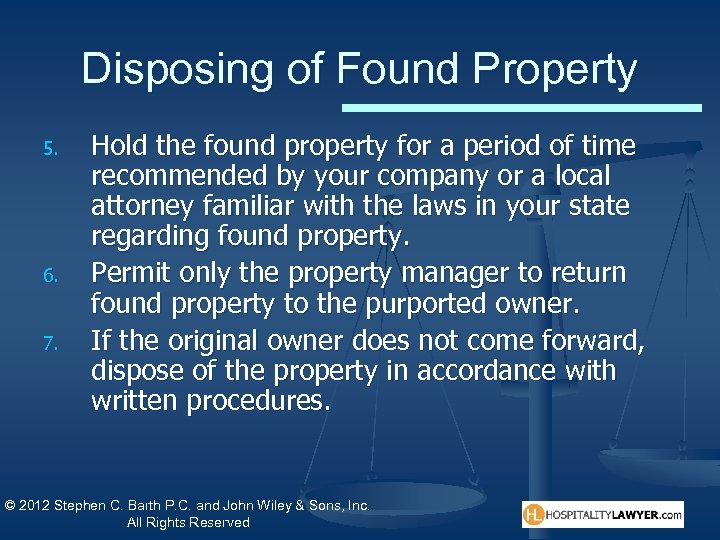 Disposing of Found Property 5. 6. 7. Hold the found property for a period