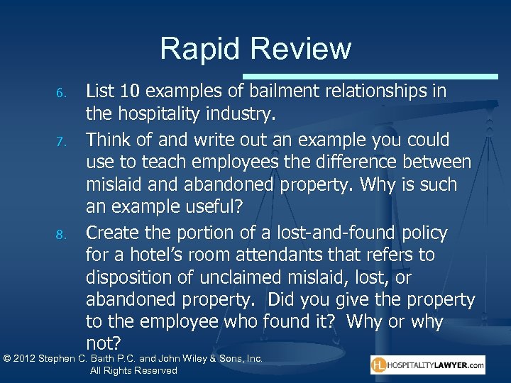 Rapid Review 6. 7. 8. List 10 examples of bailment relationships in the hospitality